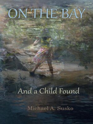 cover image of On the Bay and a Child Found
